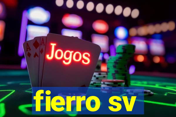 fierro sv