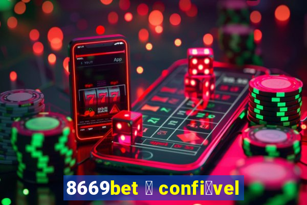 8669bet 茅 confi谩vel