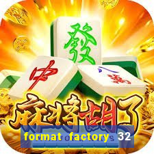 format factory 32 bits windows 7