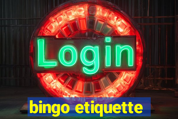 bingo etiquette