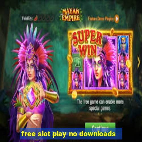 free slot play no downloads