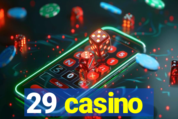 29 casino