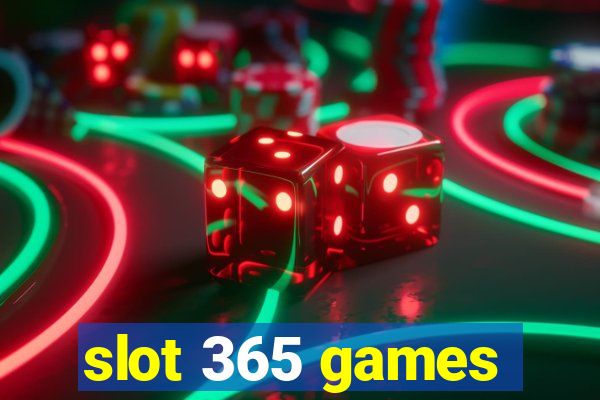 slot 365 games