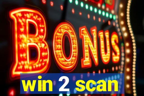 win 2 scan