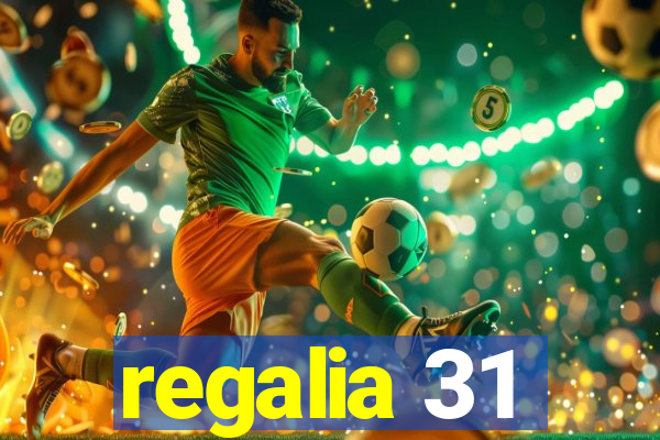 regalia 31