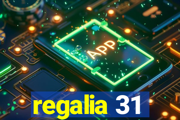 regalia 31