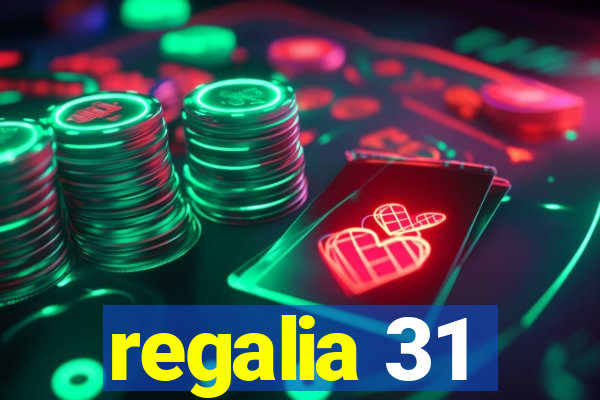 regalia 31