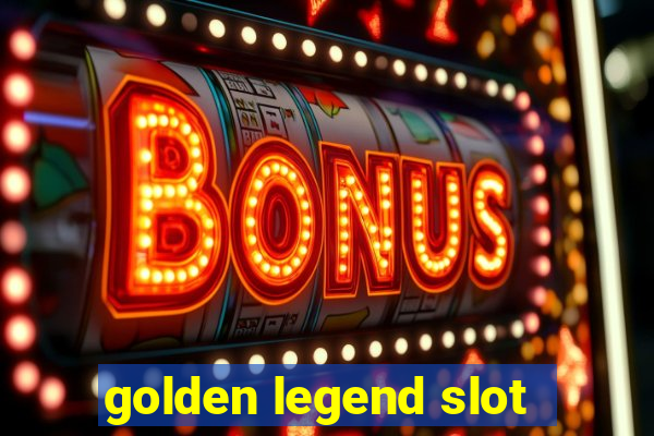 golden legend slot