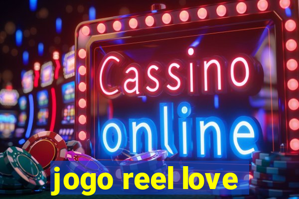 jogo reel love