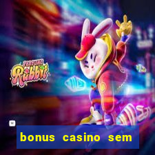 bonus casino sem deposito 2024