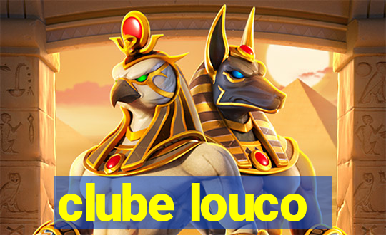 clube louco