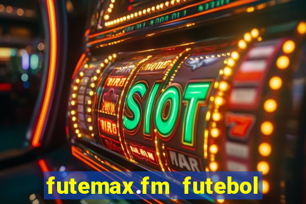 futemax.fm futebol ao vivo