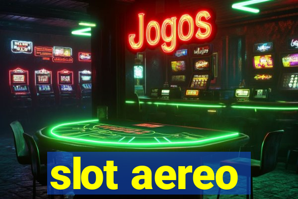 slot aereo