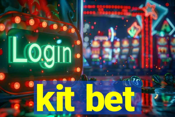 kit bet