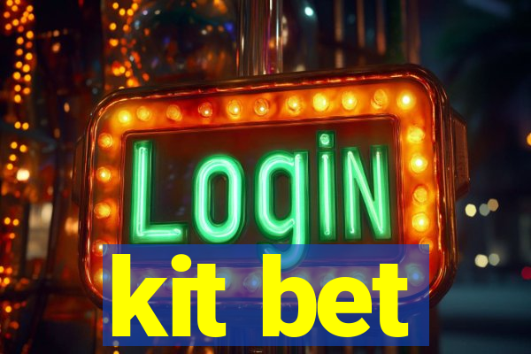 kit bet