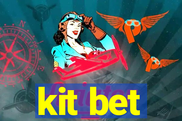 kit bet