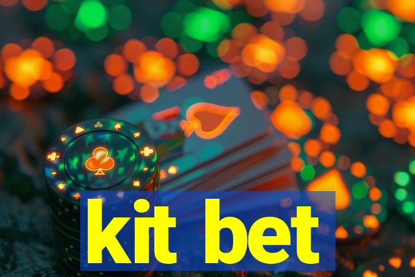 kit bet