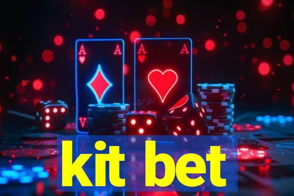 kit bet