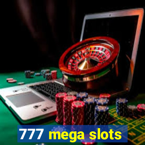 777 mega slots