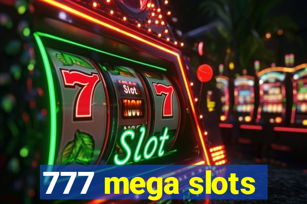 777 mega slots