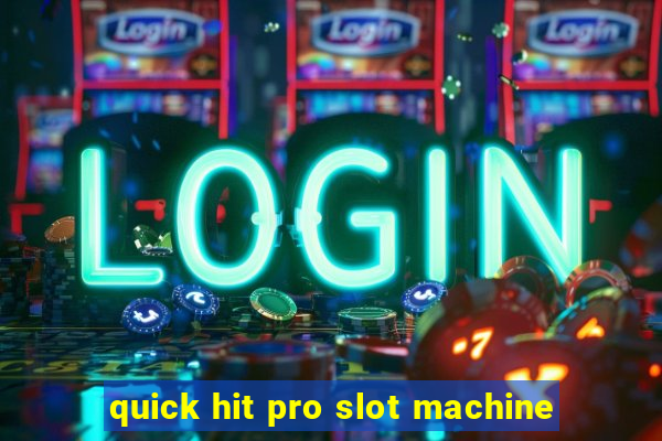 quick hit pro slot machine