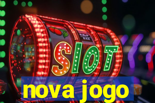 nova jogo