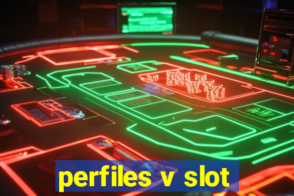 perfiles v slot