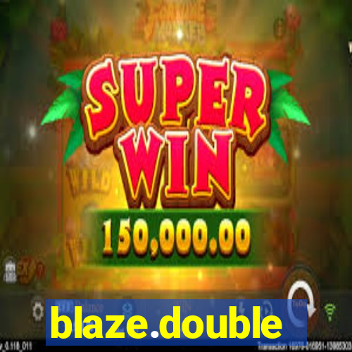 blaze.double