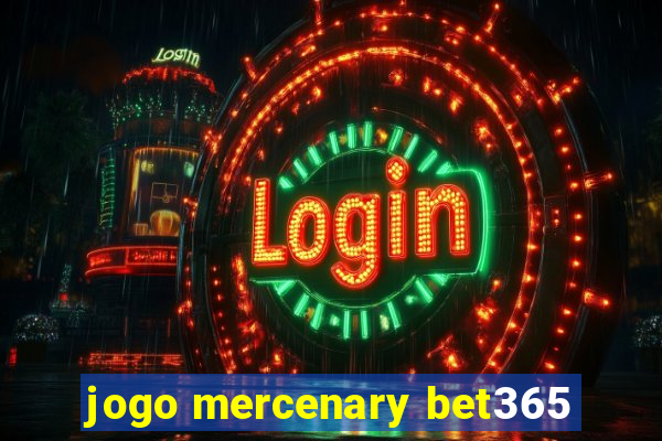 jogo mercenary bet365