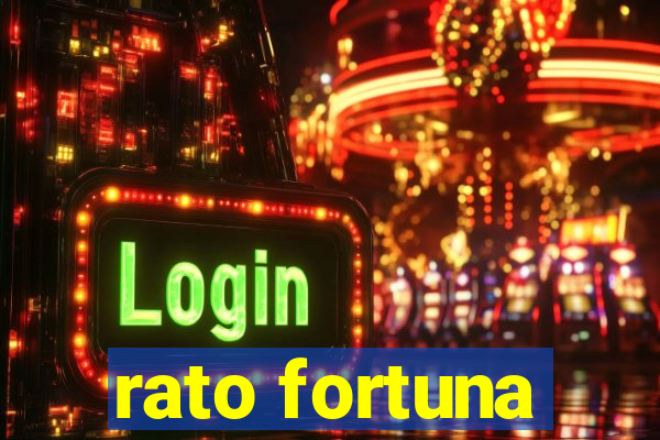 rato fortuna