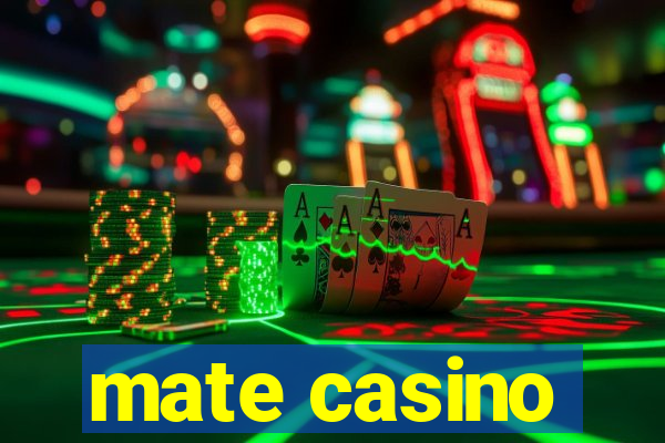 mate casino