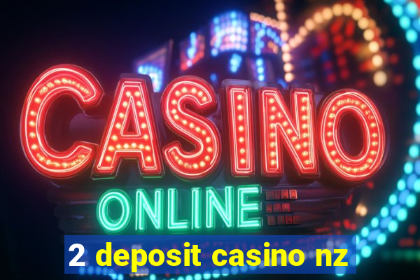 2 deposit casino nz