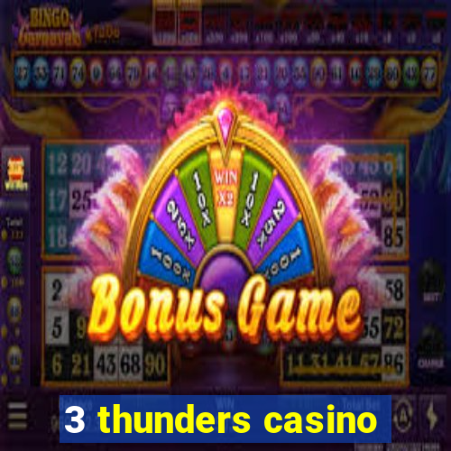 3 thunders casino