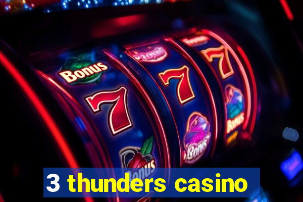 3 thunders casino