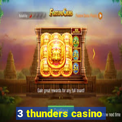 3 thunders casino