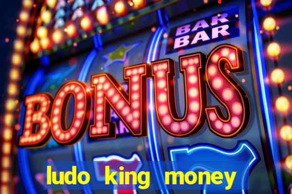 ludo king money real cash online