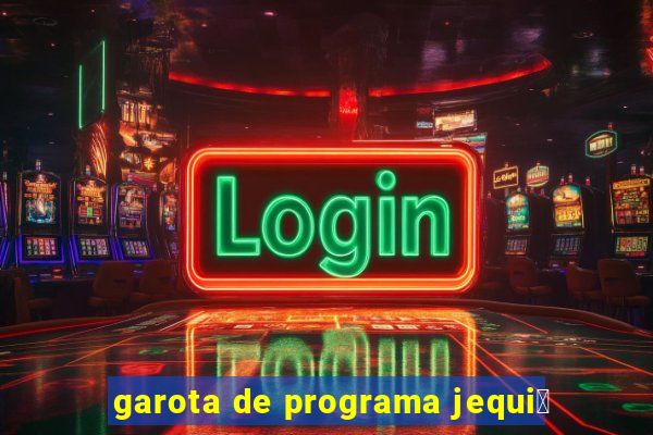 garota de programa jequi茅