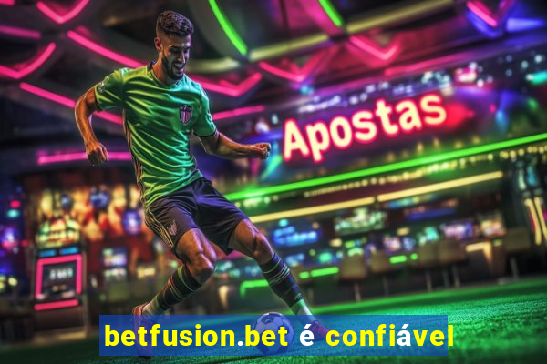 betfusion.bet é confiável