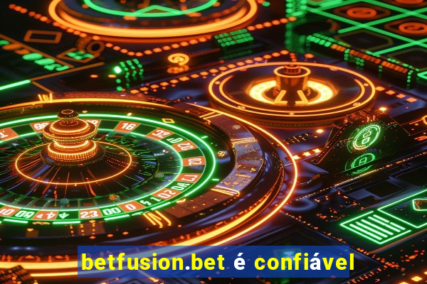 betfusion.bet é confiável