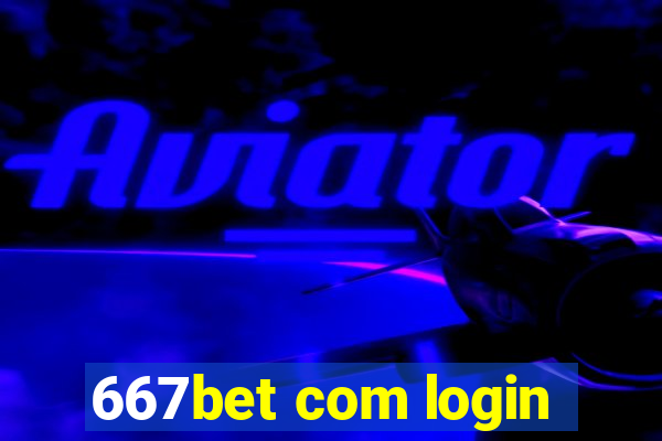 667bet com login