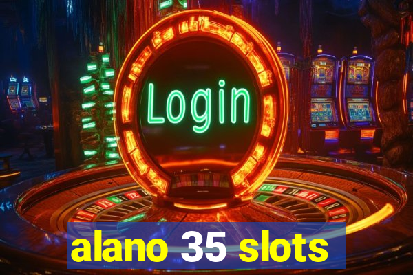 alano 35 slots