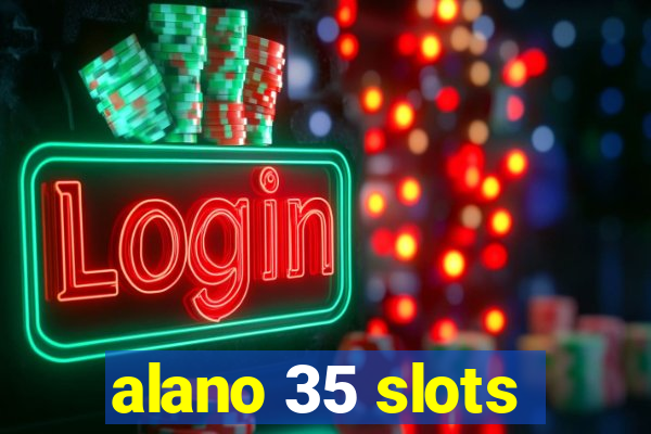 alano 35 slots