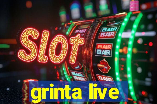 grinta live