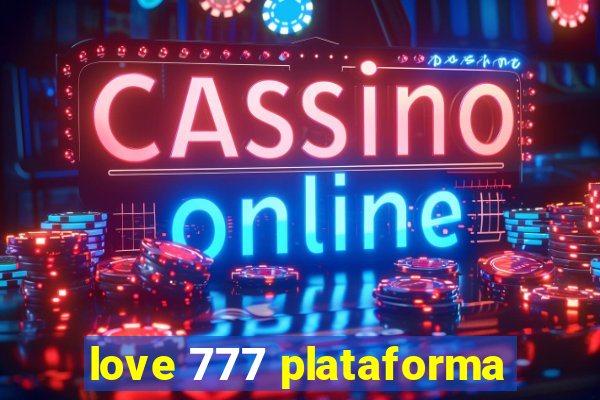 love 777 plataforma