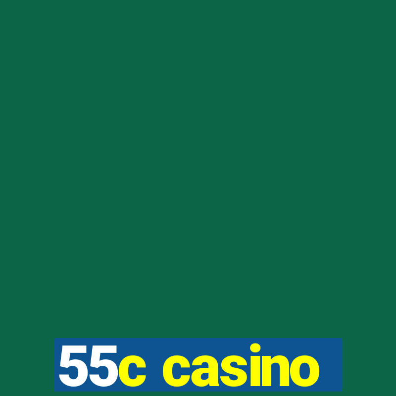 55c casino