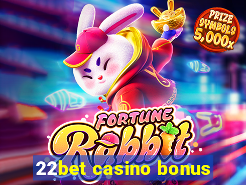 22bet casino bonus