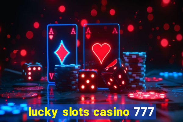 lucky slots casino 777