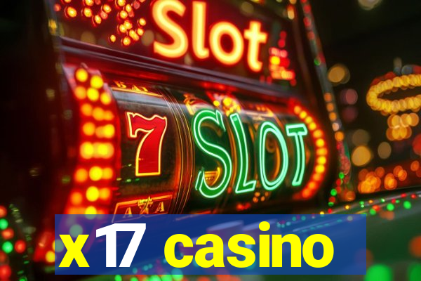 x17 casino