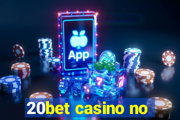 20bet casino no