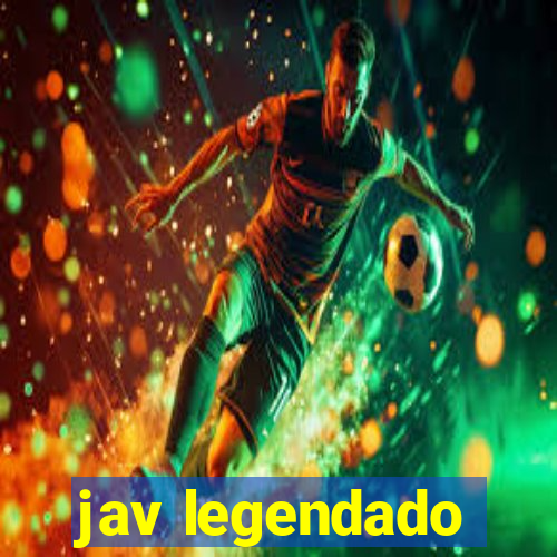 jav legendado